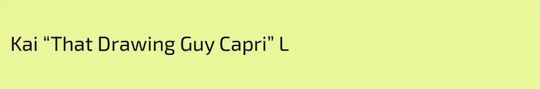 Kai “That Drawing Guy Capri” L